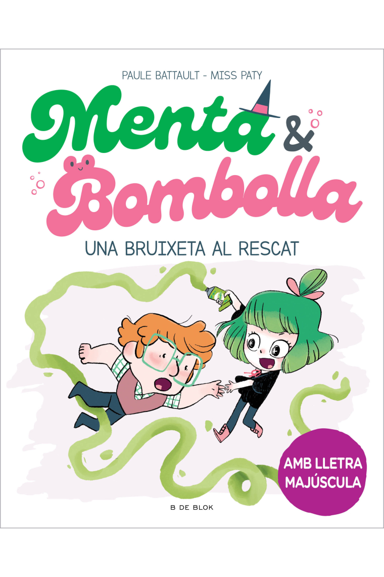 Menta i Bombolla 4 - Una bruixeta al rescat. Amb lletra MAJÚSCULA per aprendre a llegir sols (des de 6 anys)