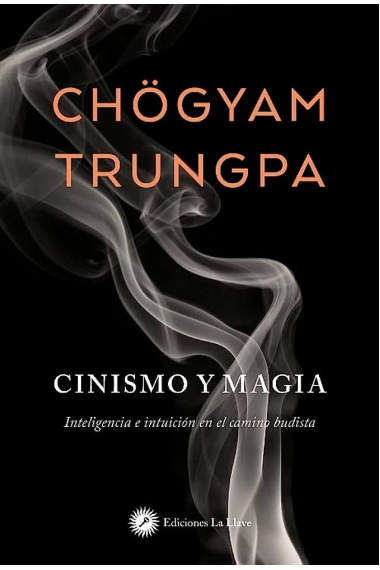 Cinismo y magia. Inteligencia e intuición en el camino budista