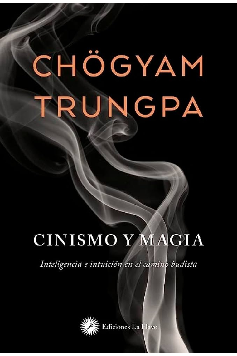 Cinismo y magia. Inteligencia e intuición en el camino budista