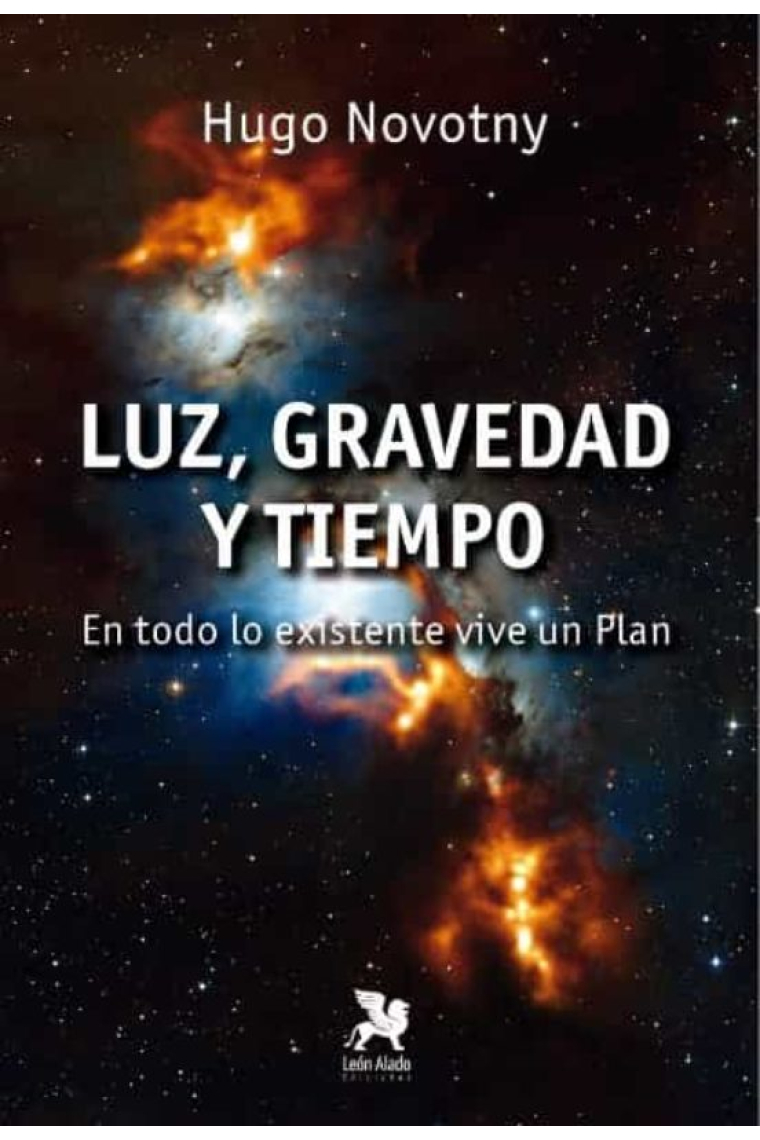 Luz, gravedad y tiempo: en todo lo existente vive un Plan