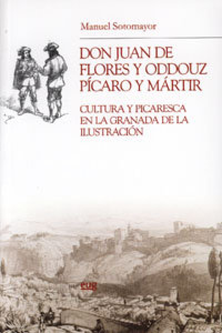 Don Juan de Flores y Oddouz, pícaro y mártir