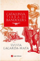 Catalunya, terra de bandolers. Recull de fets històrics i llegendes