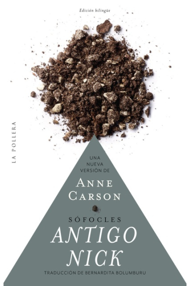 Antigo Nick de Sófocles: una nueva versión de Anne Carson (Edición bilingüe)