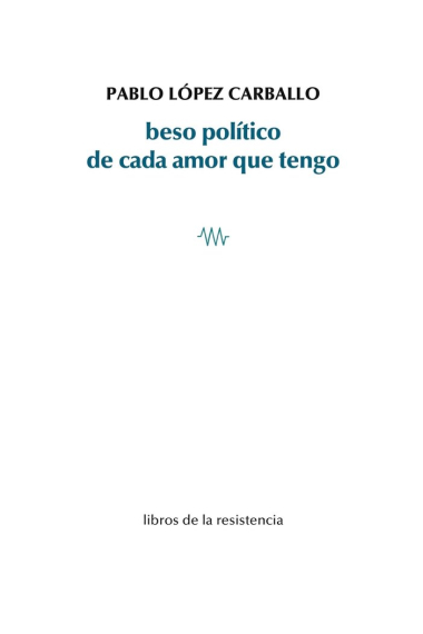 Beso político de cada amor que tengo