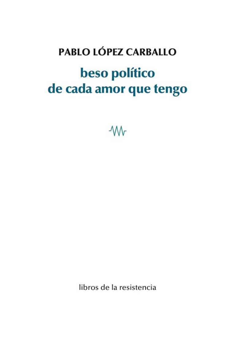 Beso político de cada amor que tengo