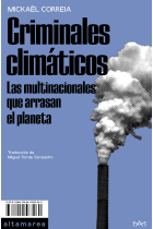 Criminales climáticos. Las multinacionales que arrasan el planeta