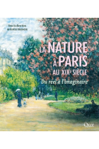 La Nature À Paris Au Xixe Siècle. Du Réel À L'imaginaire