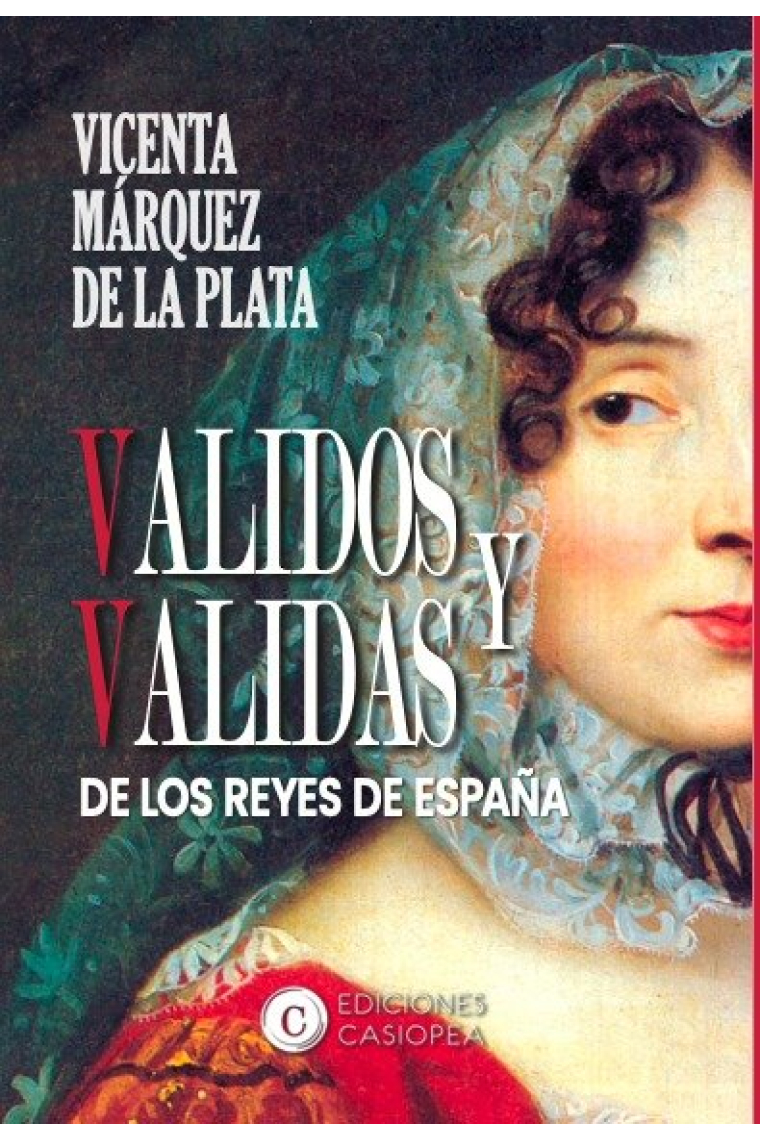 VALIDOS Y VALIDAS DE LOS REYES DE ESPAÑA