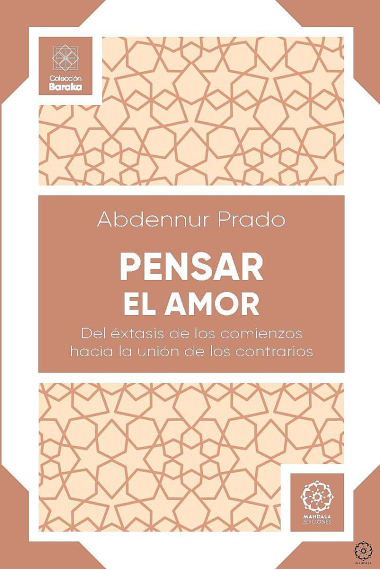 Pensar el amor: del éxtasis de los comienzos hacia la unión de los contrarios