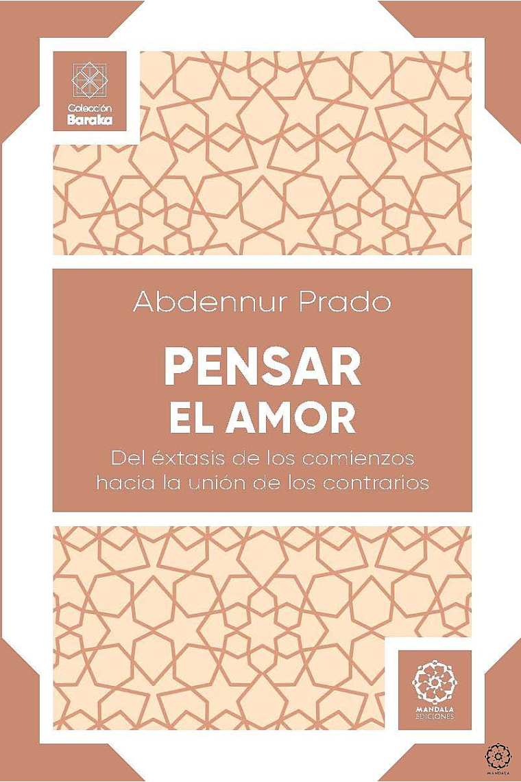 Pensar el amor: del éxtasis de los comienzos hacia la unión de los contrarios