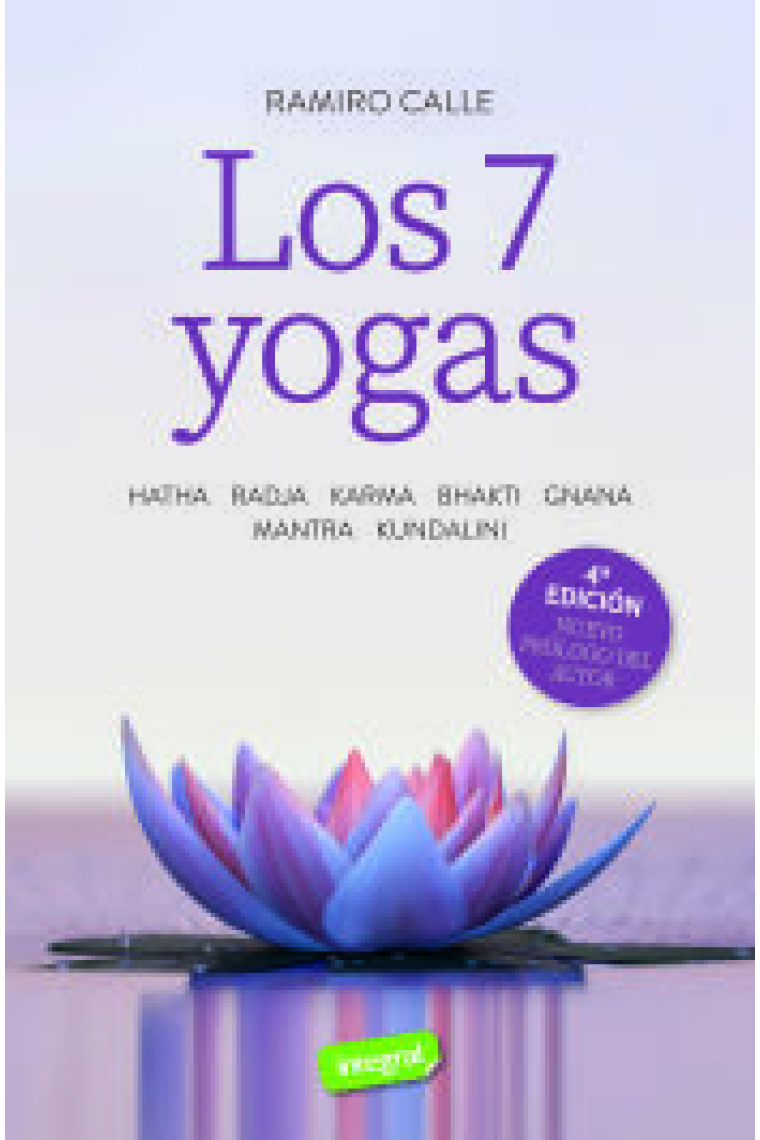 Los 7 yogas. Hatha - Radja - Karma - Bhakti - Gana - Mantra - Kundalini