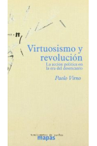 Virtuosismo y revolución: la acción política en la era del desencanto