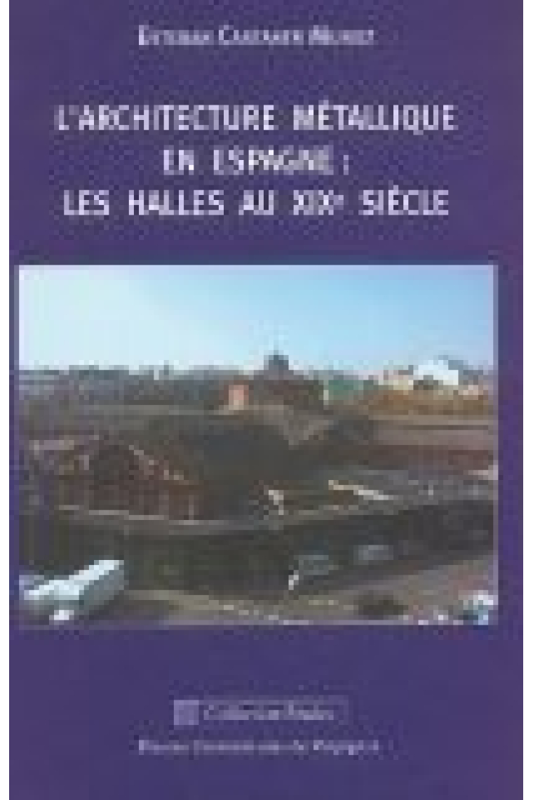 L’architecture métallique en Espagne : les halles au XIXe siècle