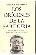 Los orígenes de la sabiduría: la poesía y la filosofía clásicas de Grecia y la India