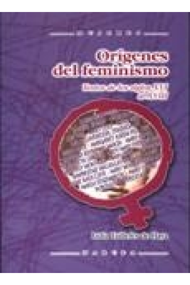 Orígenes del feminismo. Textos de los siglos XVI al XVIII