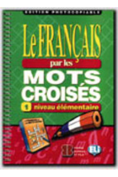 Le Français par les Mots Croisés 1 Niveau élémentaire