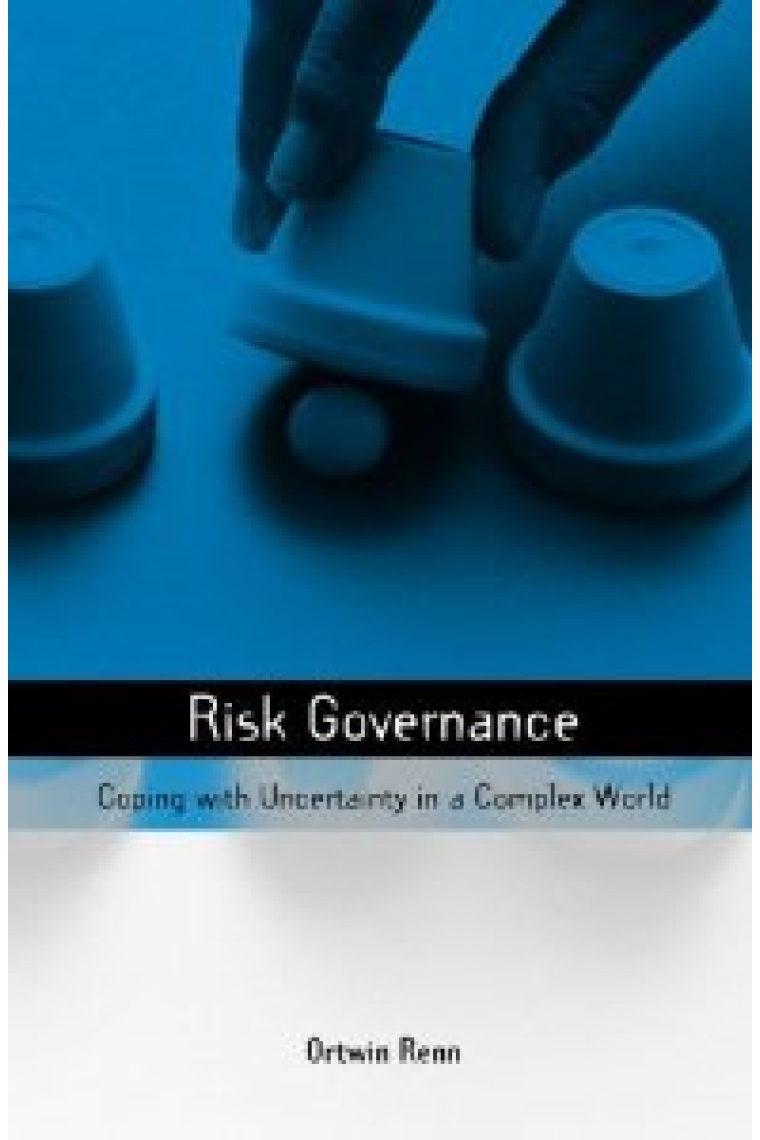 Risk Governance: Coping with Uncertainty in a Complex World