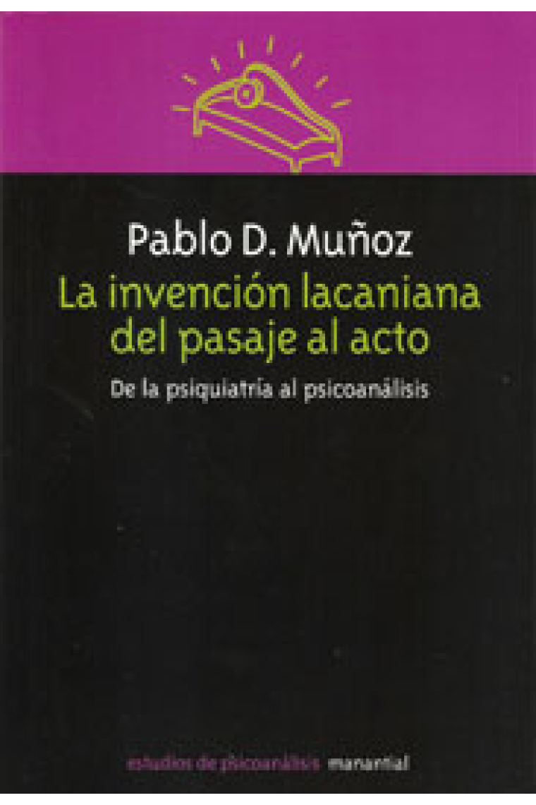 La invención lacaniana, del pasaje al acto