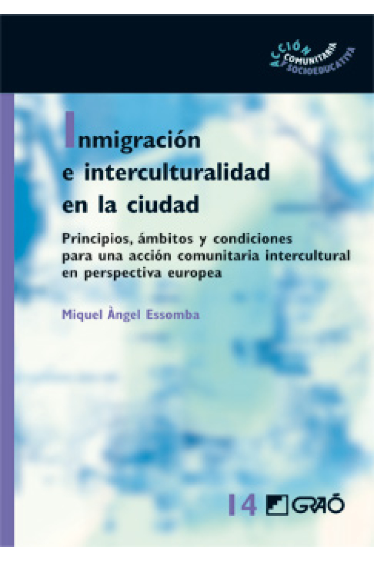 Inmigración e interculturalidad en la ciudad. Principios, ámbitos y condiciones para una acción comunitaria intercultural en perspectiva europea