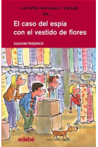 El caso del espía con el vestido de flores (Cuatro amigos y medio 18)