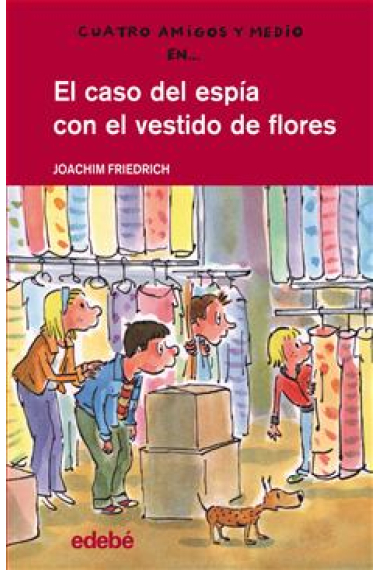 El caso del espía con el vestido de flores (Cuatro amigos y medio 18)