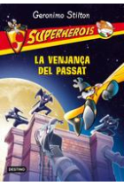 La venjança del passat (Superherois Gerónimo Stilton)