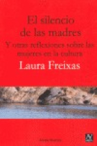 El silencio de las madres. Y otras reflexiones sobre las mujeres en la cultura