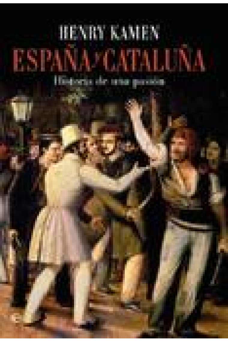 España y Cataluña. Historia de una pasión