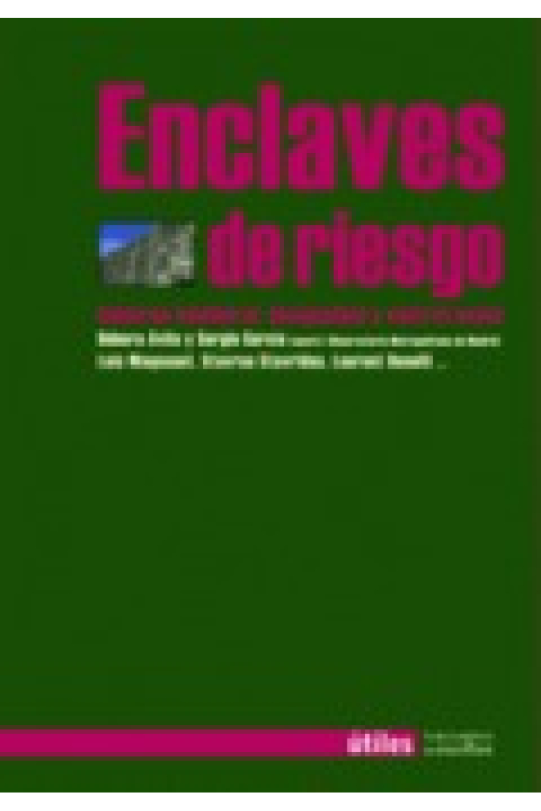 Enclaves de riesgo. Gobierno neoliberal, desigualdad y control social