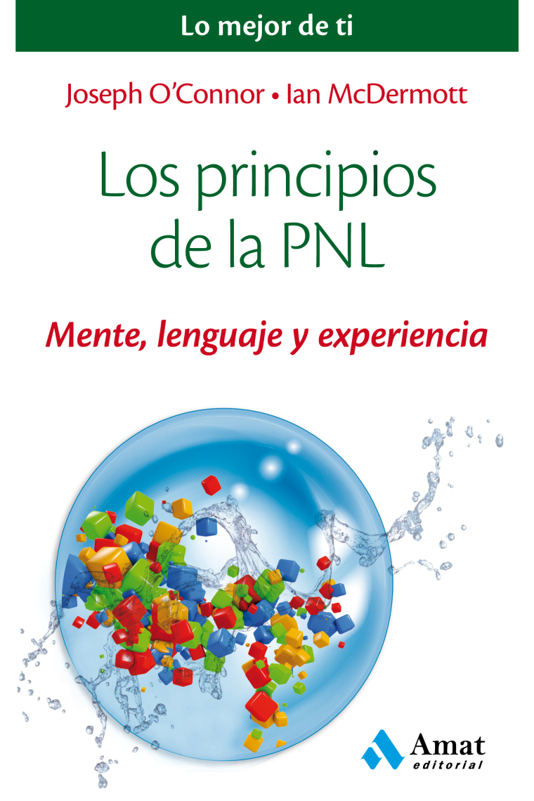 Los principios de la PNL. Mente, lenguaje y experiencia.