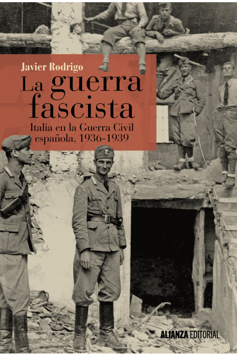 La guerra fascista. Italia en la Guerra Civil española, 1936-1939