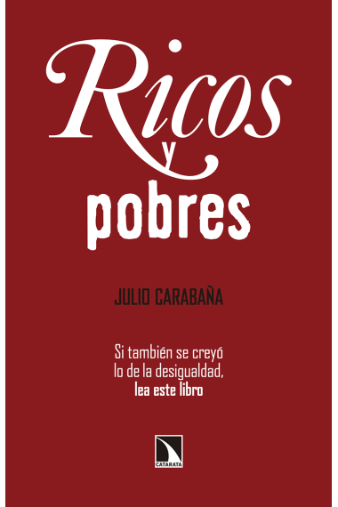 Ricos y pobres. La desigualdad económica en España