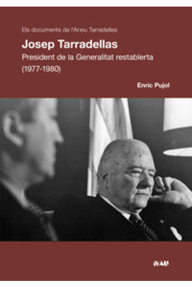 Josep Tarradellas. President de la Generalitat restablerta (1977-1980)