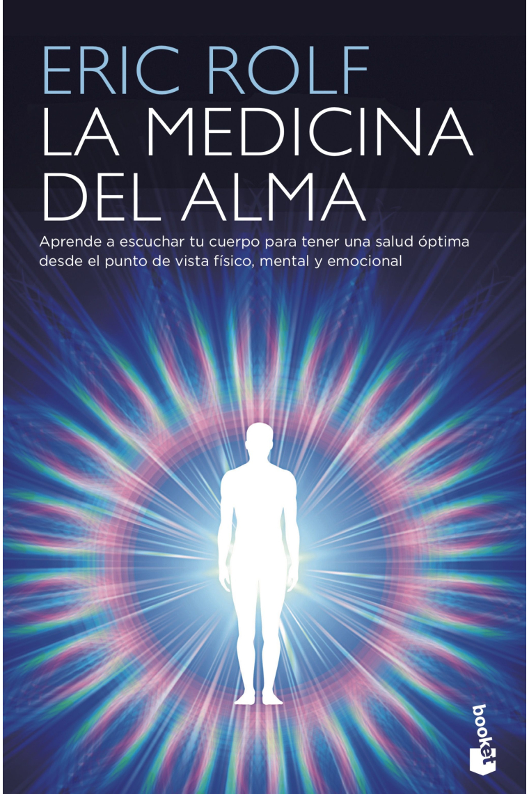 La medicina del alma. El código secreto del cuerpo. El corazón de la sanación