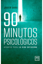 90 minutos psicológicos. Apuntes para la vida cotidiana