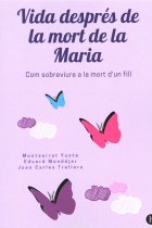 Vida després de la mort de la Maria. Com sobreviure a la mort d'un fill