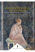 Constructoras de ciudad. Mujeres y arquitectura en el Occidente romano