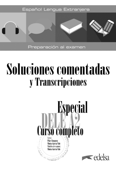 Especial DELE A2. Curso completo. Soluciones comentadas y transcripciones. Edición 2020