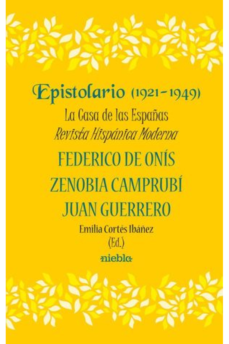 Epistolario (1921-1948). La Casa de las Españas. Revista Hispánica Moderna