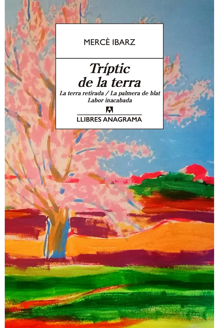 Tríptic de la terra (La terra retirada, La palmera de blat, Labor inacabada)