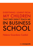 Everything I learnt from my children, that they didn't teach me in Business School