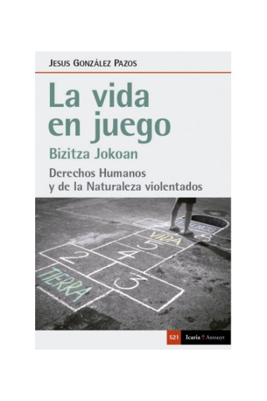 La vida en juego. Derechos humanos y de la Naturaleza violentados