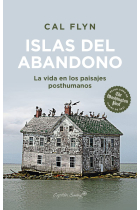 Islas del abandono. La vida en los paisajes posthumanos