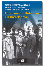 Els ateneus al Poblenou i la Barceloneta. Memòria popular de l'associacionisme cultural i polític a dos barris obrers