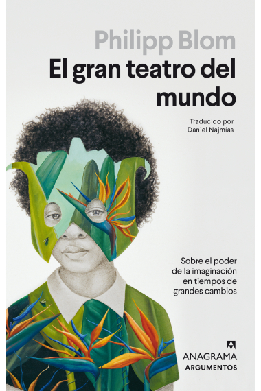 El gran teatro del mundo. Sobre el poder de la imaginación en tiempos de grandes cambios