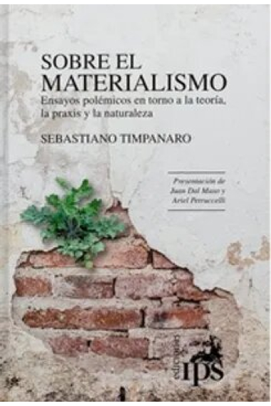 Sobre el materialismo: ensayos polémicos en torno a la teoría, la praxis y la naturaleza