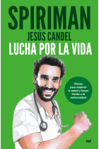 Lucha por la vida. Claves para mejorar la salud y hacer frente a la enfermedad