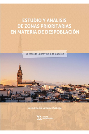 Estudio y análisis de zonas prioritarias en materia de despoblación. El caso de la provincia Badajoz