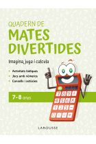 Quadern de mates divertides 7-8 anys. Imagina, juga i calcula