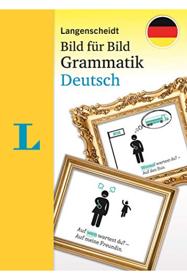 Langenscheidt Bild für Bild Grammatik Deutsch als Fremdsprache: Die visuelle Grammatik für den leichten Einstieg